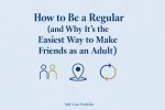 Light blue infographic with bold navy text reading ‘How to Be a Regular (and Why It’s the Easiest Way to Make Friends as an Adult),’ with people and location icons.